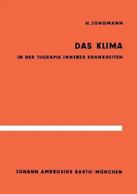 Das Klima in Der Therapie Innerer Krankheiten (English, H. Jungmann)