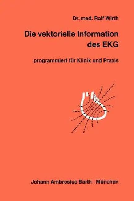 Die Vektorielle Information Des EKG (English, R. Wirth)