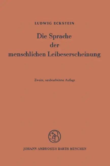 Die Sprache Der Menschlichen Leibeserscheinung (English, L. Eckstein)