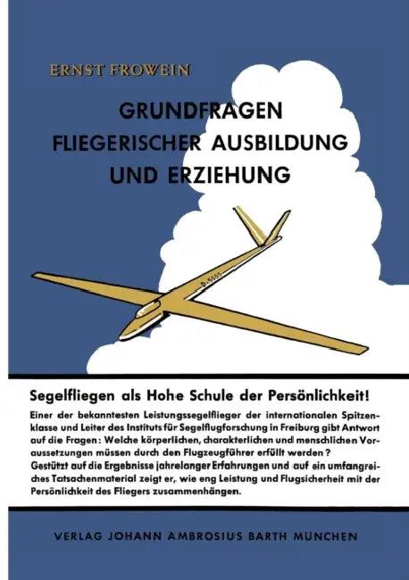 Grundfragen Fliegerischer Ausbildung Und Erziehung (English, E. Frowein)