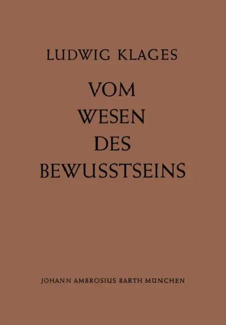 Vom Wesen Des Bewusstseins (English, L. Klages)
