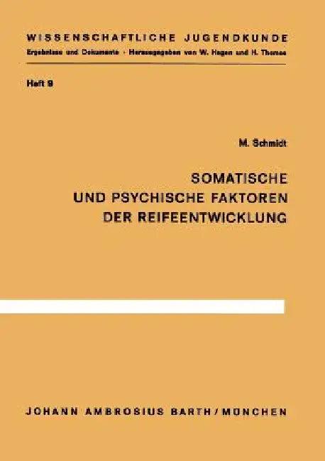 Somatische Und Psychische Faktoren Der Reifeentwicklung (English, M. Schmidt)