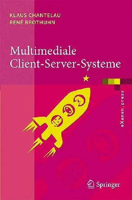 Multimediale Client-Server-Systeme (English, Klaus Chantelau | René Brothuhn)