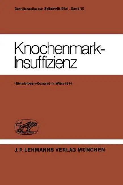 Knochenmark-Insuffizienz (English, H. Heimpel | D. Huhn | C. Mueller-Eckhardt)