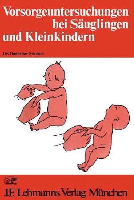 Vorsorgeuntersuchungen Bei Säuglingen Und Kleinkindern (English, H. Schuster)