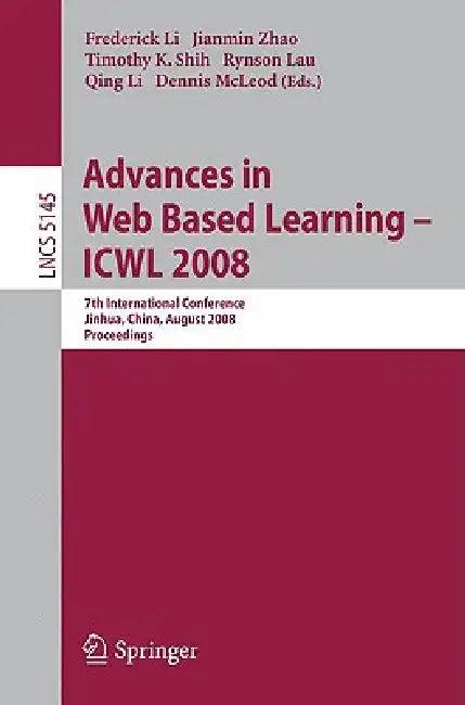 Advances in Web Based Learning - Icwl 2008 (English, Frederick Li | Jianmin Zhao | Rynson Lau)