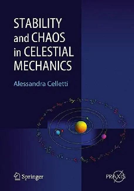 Stability and Chaos in Celestial Mechanics (English, Alessandra Celletti)