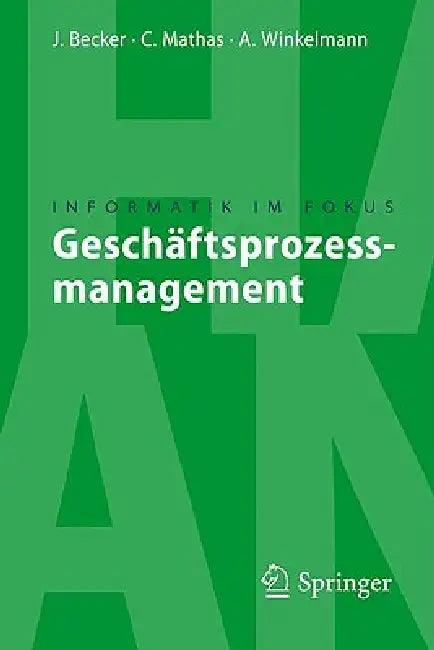 Geschäftsprozessmanagement (English, Jörg Becker | Christoph Mathas | Axel Winkelmann)