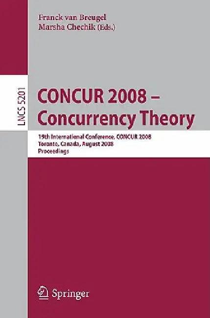 Concur 2008 - Concurrency Theory (English, Franck Van Breugel | Marsha Chechik)