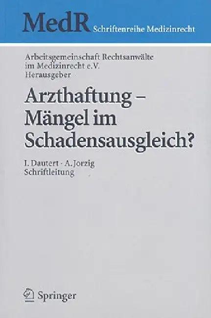 Arzthaftung - Mängel Im Schadensausgleich? (English, Arbeitsgemeinschaft Rechtsanwälte Im Med | Christel Bienstein | Benedikt Buchner)