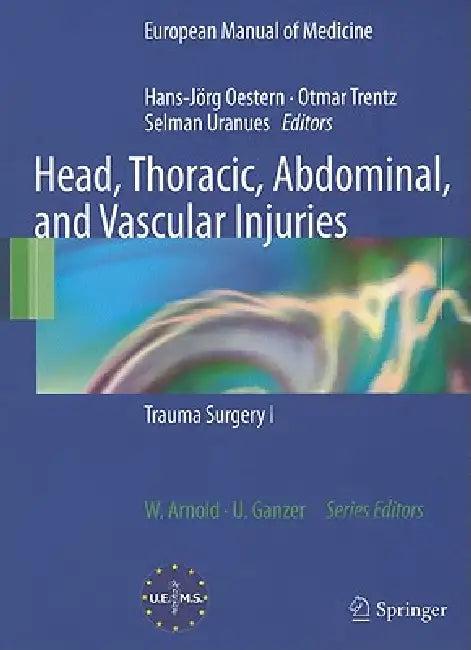 Head, Thoracic, Abdominal, and Vascular Injuries (English, Hans-Jörg Oestern | Otmar Trentz | Selman Uranues)