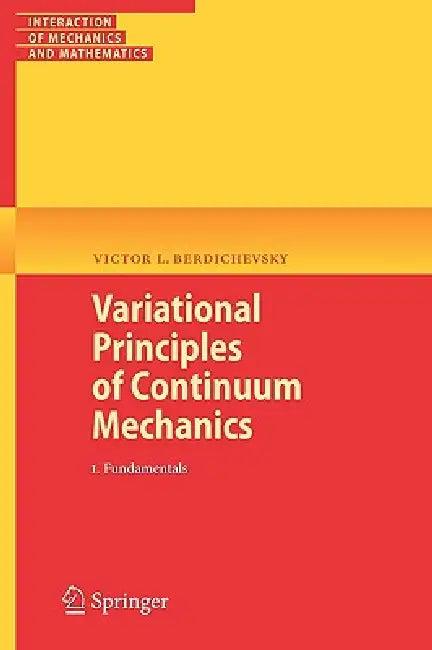 Variational Principles of Continuum Mechanics (English, Victor Berdichevsky)