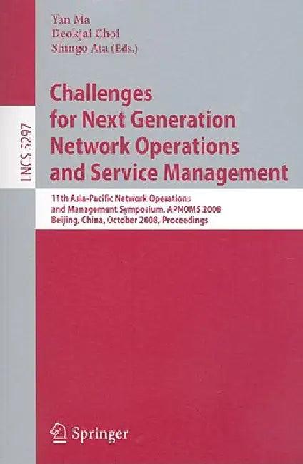 Challenges for Next Generation Network Operations and Service Management (English, Yan Ma | Deokjai Choi | Shingo Ata)