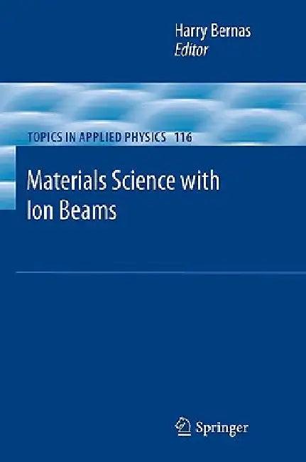 Materials Science with Ion Beams (English, Harry Bernas)