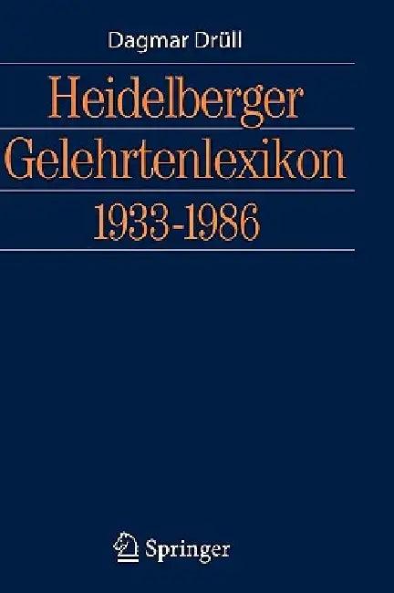 Heidelberger Gelehrtenlexikon 1933-1986 (English, Dagmar Drüll)
