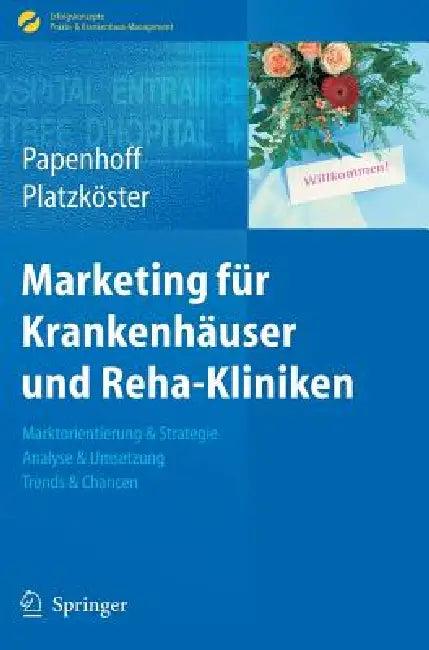 Marketing Für Krankenhäuser Und Reha-Kliniken (English, Mike Papenhoff | Clemens Platzköster)