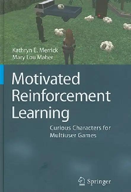 Motivated Reinforcement Learning (English, Kathryn E. Merrick | Mary Lou Maher)