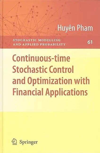 Continuous-Time Stochastic Control and Optimization with Financial Applications (English, Huyên Pham)