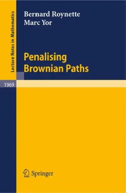 Penalising Brownian Paths (English, Bernard Roynette | Marc Yor)