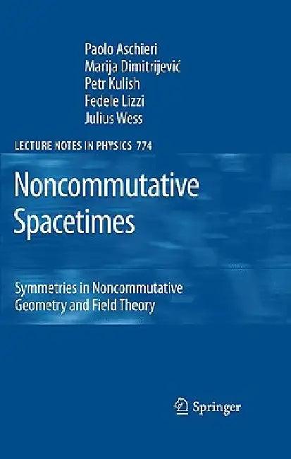 Noncommutative Spacetimes (English, Paolo Aschieri | Marija Dimitrijevic | Petr Kulish)