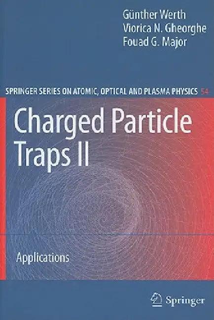 Charged Particle Traps II (English, Günther Werth | Viorica N. Gheorghe | Fouad G. Major)
