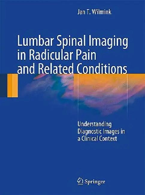 Lumbar Spinal Imaging in Radicular Pain and Related Conditions (English, J. T. Wilmink)