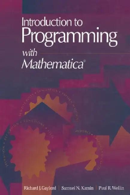 Introduction to Programming with Mathematica(R) (English, Richard J. Gaylord | Samuel N. Kamin | Paul R. Wellin)