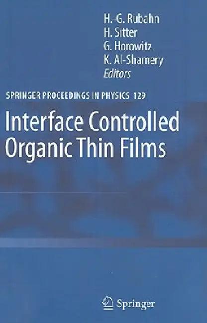 Interface Controlled Organic Thin Films (English, Horst-Günter Rubahn | Helmut Sitter | Giles Horowitz)
