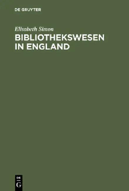 Bibliothekswesen in England (English, Elisabeth Simon)