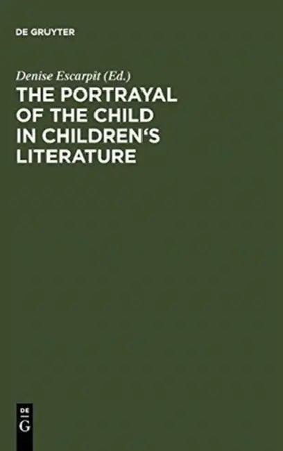 The Portrayal of the Child in Children's Literature (English, Denise Escarpit)