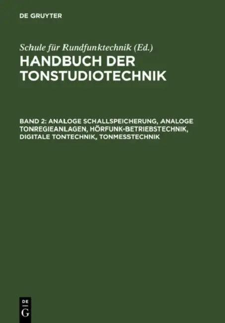 Analoge Schallspeicherung, Analoge Tonregieanlagen, Hörfunk-Betriebstechnik, Digitale Tontechnik, To (English, Michael Dickreiter | Schule Für Rundfun
