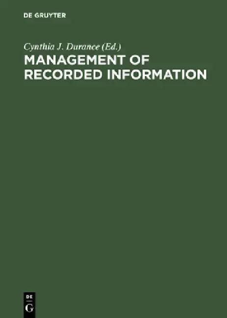 Management of Recorded Information (English, Cynthia J. Durance)