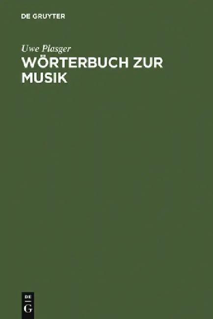 Wörterbuch Zur Musik / Dictionnaire de la Terminologie Musicale (English, Uwe Plasger)