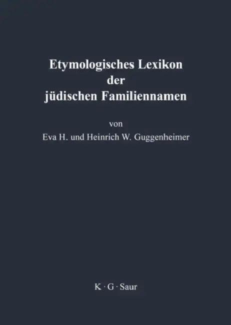Etymologisches Lexikon Der Judischen Familiennamen (English, Eva Guggenheimer)