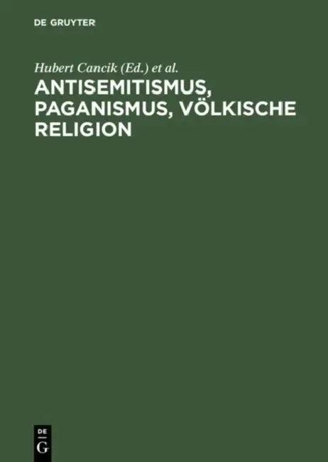 Antisemitismus, Paganismus, Völkische Religion (English, Hubert Cancik | Uwe Puschner)
