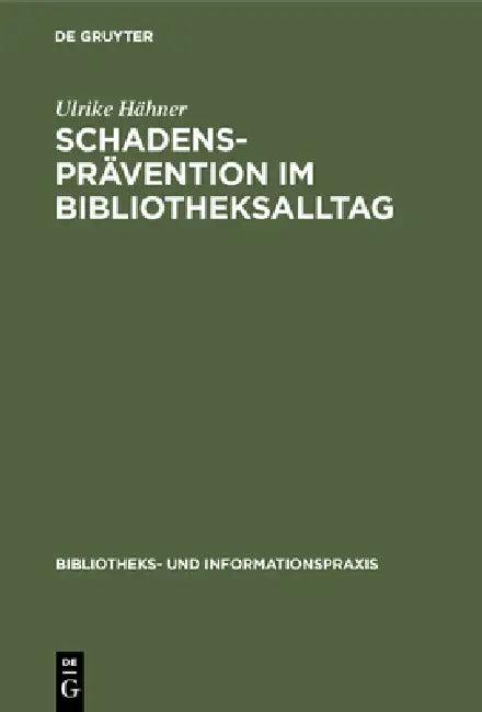 Schadensprävention Im Bibliotheksalltag (English, Ulrike Hähner)