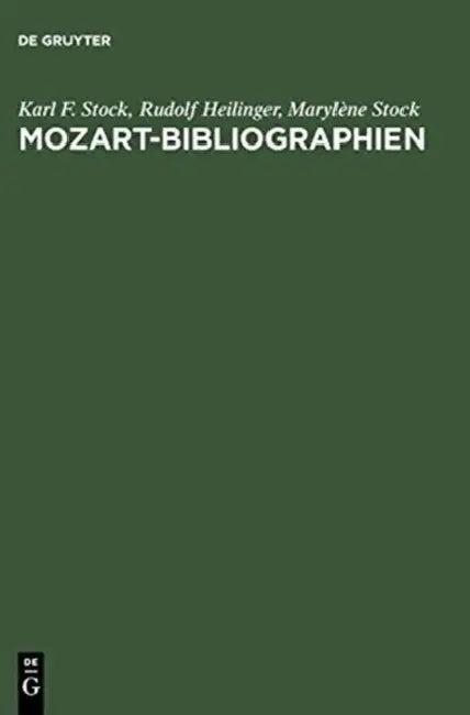 Mozart-bibliographien / Mozart Bibliographies (English, Karl F./ Heilinger, Rudolf/ Stock, Marylène Stock)