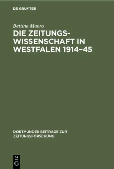 Die Zeitungswissenschaft in Westfalen 1914-45 (English, Bettina Maoro)