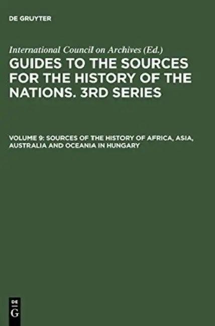 Sources of the History of Africa, Asia, Australia and Oceania in Hungary (English, National Archives of Hungary (EDT))
