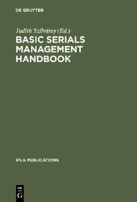 Basic Serials Management Handbook (English, Judith Szilvássy)