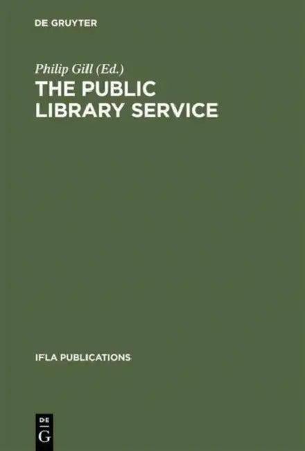 The Public Library Service (English, Philip Gill | Section of Public Libraries)