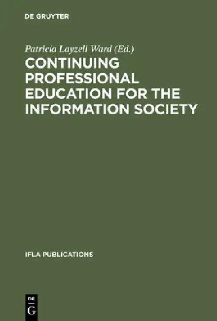 Continuing Professional Education for the Information Society (English, Patricia Layzell Ward)