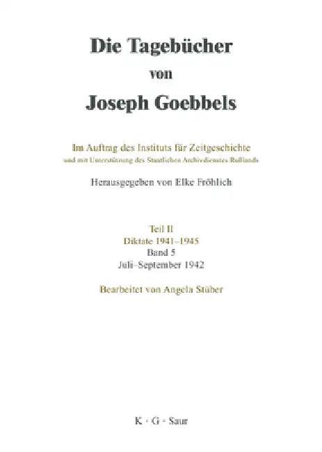 Die Tagebücher von Joseph Goebbels, Band 5, Juli - September 1942 (English, Angela Stüber)