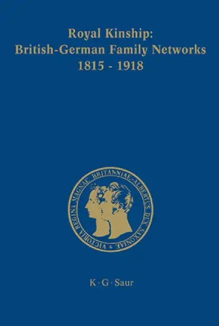 Royal Kinship. Anglo-German Family Networks 1815-1918 (English, Clarissa Campbell Orr)
