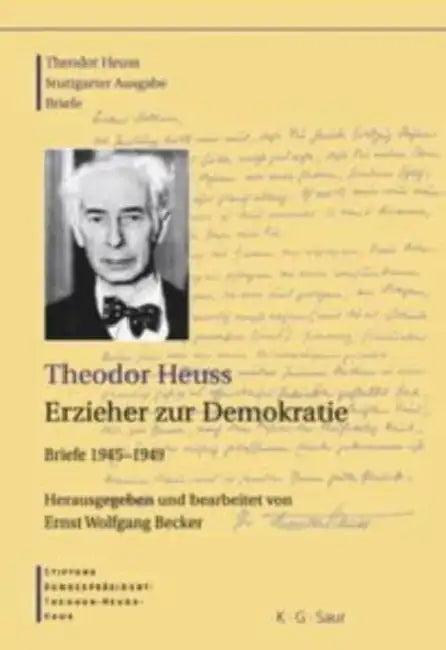 Theodor Heuss, Erzieher Zur Demokratie (English, Ernst Wolfgang Becker)