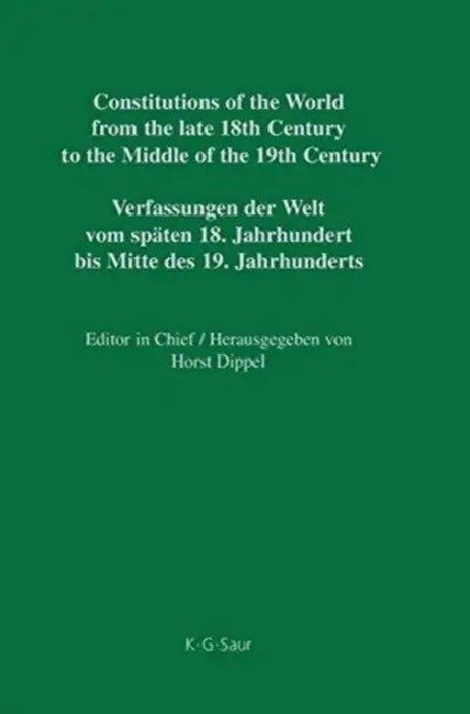 Constitutions of the World from the Late 18th Century to the Middle of the 19th Century, Part V, Nas (English, Horst Dippel | Werner Heun)