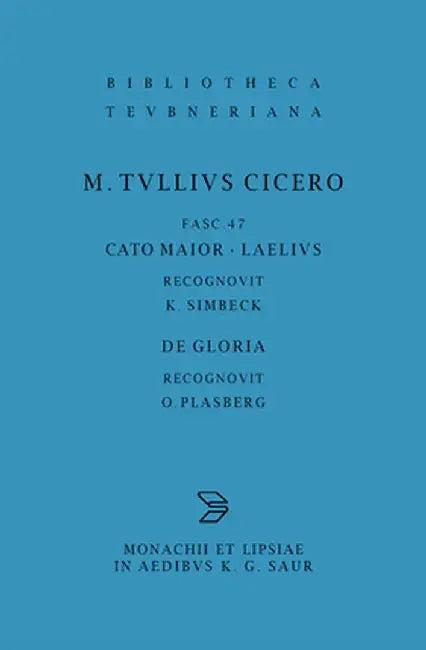 Cato Maior. Laelius. de Gloria (English, Otto Plasberg)