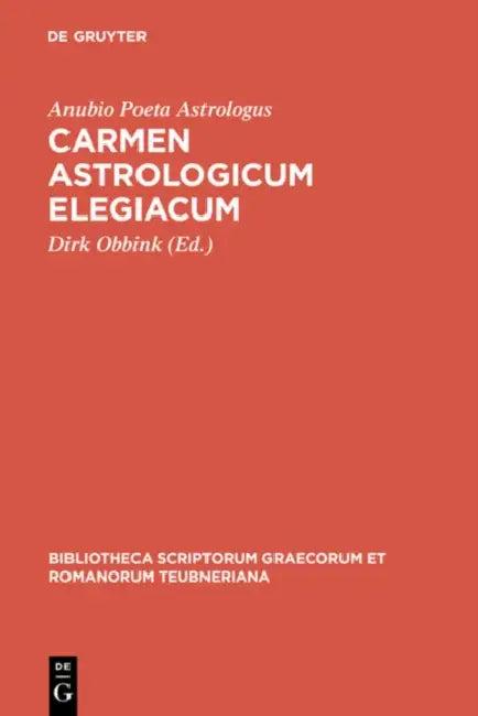 Carmen Astrologicum Elegiacum (English, Anubio Poeta Astrologus | Dirk Obbink)