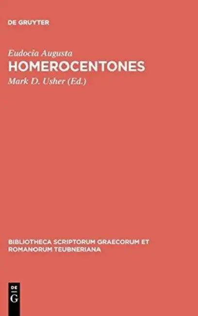 Homerocentones (English, Eudocia Augusta | Mark D. Usher)