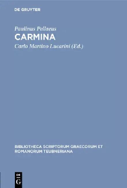 Carmina (English, Paulinus Pellaeus | Carlo Martino Lucarini)